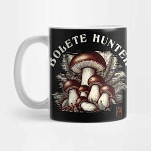 MUSHROOMS - Bolete  Mushrooms - Bolete  Hunter - Bolete Forager Mug